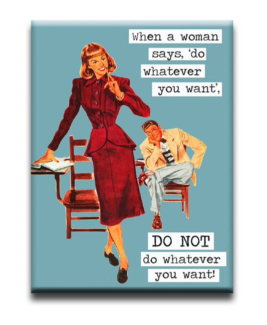 Magnet | When A Woman Says 'Do Whatever You Want'
